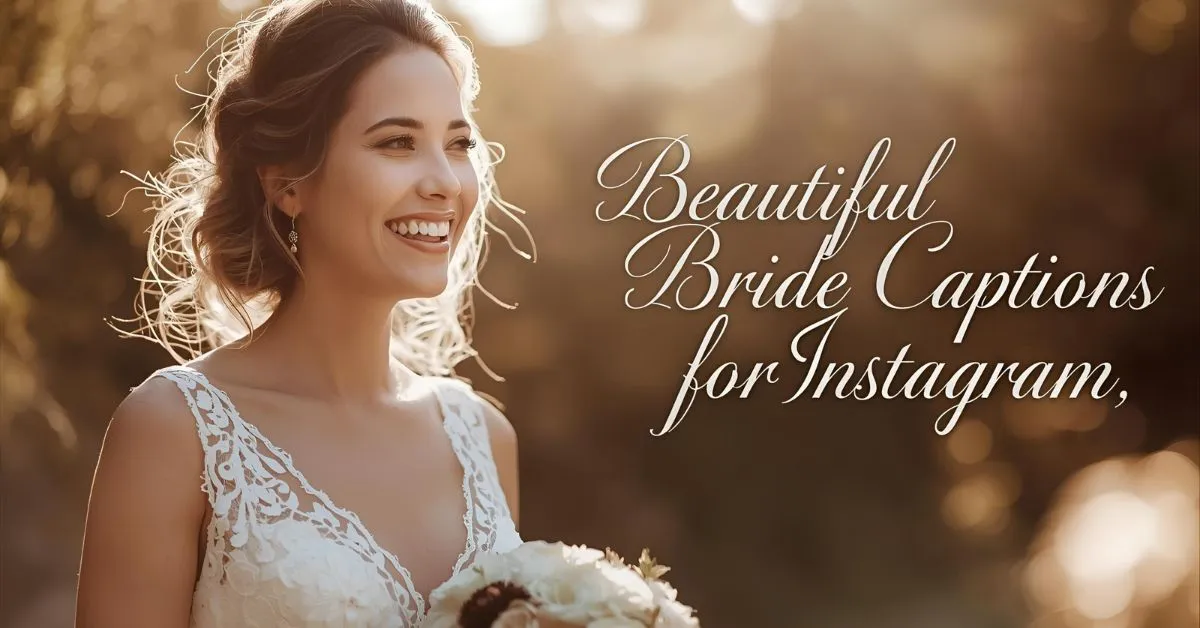 Beautiful Bride Captions for Instagram